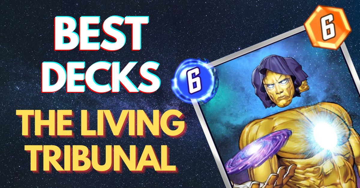 Best Living Tribunal Decks - Dominate in Marvel Snap - Level Push